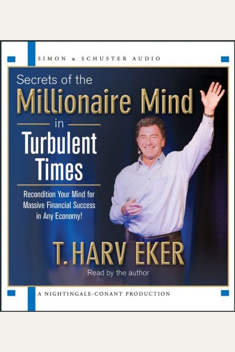 Secrets Of The Millionaire Mind In Turbulent Times