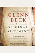 The Original Argument: The Federalists' Case For The Constitution, Adapted For The 21st Century