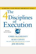 The 4 Disciplines Of Execution: Achieving Your Wildly Important Goals