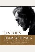 Team Of Rivals: The Political Genius Of Abraham Lincoln