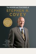 The Wisdom And Teachings Of Stephen R. Covey