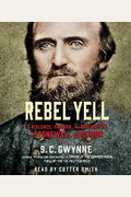 Rebel Yell: The Violence, Passion, And Redemption Of Stonewall Jackson