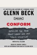Conform: Exposing The Truth About Common Core And Public Educationvolume 2