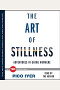 The Art Of Stillness: Adventures In Going Nowhere