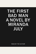 The First Bad Man: A Novel