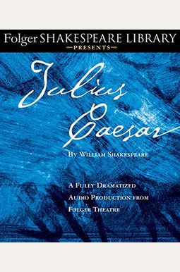 Buy The Tragedy Of Julius Caesar Book By: Full C Dramatization