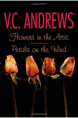 Flowers In The Attic/Petals On The Wind Flowers In The Attic/Petals On The Wind