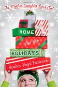 Home For The Holidays (The Mother-Daughter Book Club)