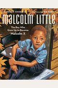 Malcolm Little: The Boy Who Grew Up To Become Malcolm X