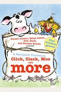Click, Clack, Moo And More: A Barnyard Collection