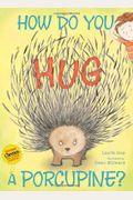 How Do You Hug A Porcupine? / Como Abrazas A Un Puercoespin?