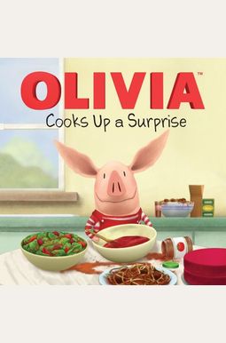 Olivia Cooks Up a Surprise Olivia Cooks Up a Surprise
