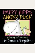 Happy Hippo, Angry Duck: A Book of Moods