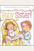 You're Getting A Baby Sister!