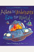 Aliens In Underpants Save The World