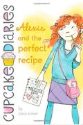 Alexis And The Perfect Recipe (Cupcake Diaries)