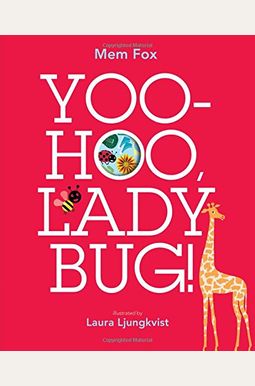Yoo-Hoo, Ladybug! Yoo-Hoo, Ladybug!