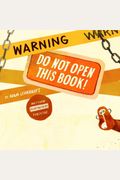 Warning: Do Not Open This Book!