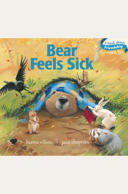 Buy Bear Feels Sick Book By: Karma Wilson