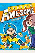 Captain Awesome And The New Kid