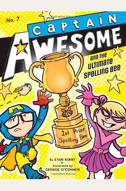 Captain Awesome And The Ultimate Spelling Bee Captain Awesome And The Ultimate Spelling Bee