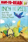 Inch And Roly And The Very Small Hiding Place: Ready-To-Read Level 1