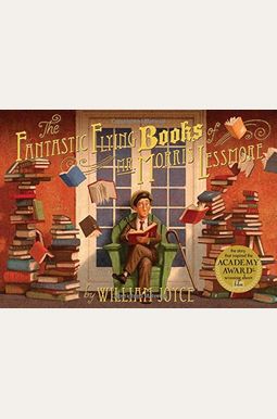 The Fantastic Flying Books Of Mr. Morris Lessmore The Fantastic Flying Books Of Mr. Morris Lessmore