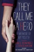 They Call Me A Hero: A Memoir Of My Youth