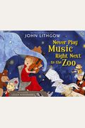 Never Play Music Right Next To The Zoo [With Cd (Audio)]