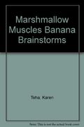 Marshmallow Muscles Banana Brainstorms