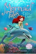 The Lost Princess (Mermaid Tales)