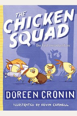 The Chicken Squad: The First Misadventurevolume 1 The Chicken Squad: The First Misadventurevolume 1