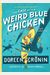 The Case Of The Weird Blue Chicken: The Next Misadventurevolume 2