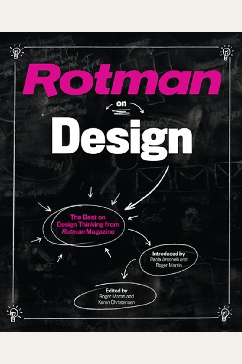 Rotman On Design: The Best On Design Thinking From Rotman Magazine