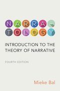 Narratology: Introduction To The Theory Of Narrative, Fourth Edition