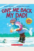 Give Me Back My Dad!
