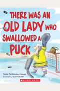There Was An Old Lady Who Swallowed A Puck