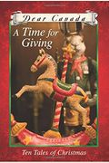 Dear Canada: A Time For Giving: Ten Tales Of Christmas