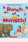 A Bunch Of Munsch!: A Robert Munsch Collection