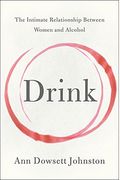 Drink: The Intimate Relationship Between Women And Alcohol