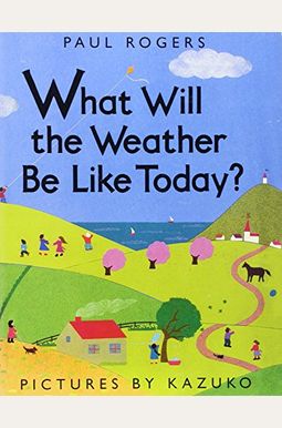 Storytown: Little Book Grade K What Will the Weather Be Like Today? Storytown: Little Book Grade K What Will the Weather Be Like Today?