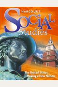 Harcourt Social Studies: Student Edition Grade 5 Us: Making A New Nation 2010