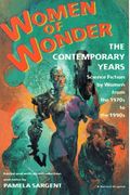 Women Of Wonder, The Contemporary Years: Science Fiction By Women From The 1970s To The 1990s