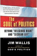 The Soul Of Politics: Beyond Religious Right And Secular Left