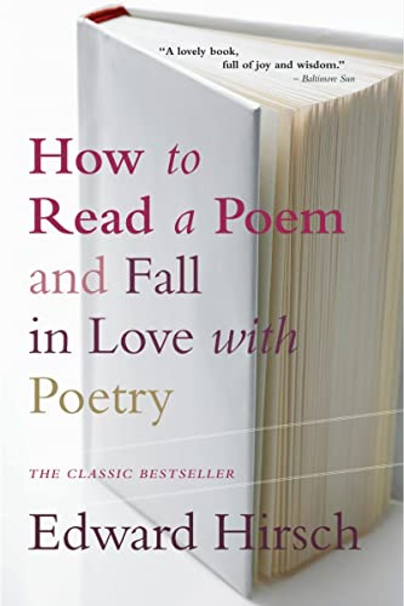 How To Read A Poem: And Fall In Love With Poetry