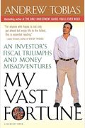 My Vast Fortune: An Investor's Fiscal Triumphs And Money Misadventures