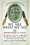 We Are What We Ate: 24 Memories Of Food, A Share Our Strength Book