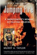 Jumping Fire: A Smokejumper's Memoir Of Fighting Wildfire
