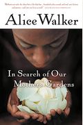 In Search Of Our Mothers' Gardens: Womanist Prose