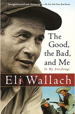 The Good, The Bad, And Me: In My Anecdotage The Good, The Bad, And Me: In My Anecdotage